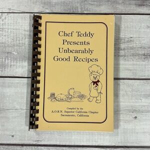 Chef Teddy Presents Unbearably Good Recipes Cookbook AORN California Chapter '87